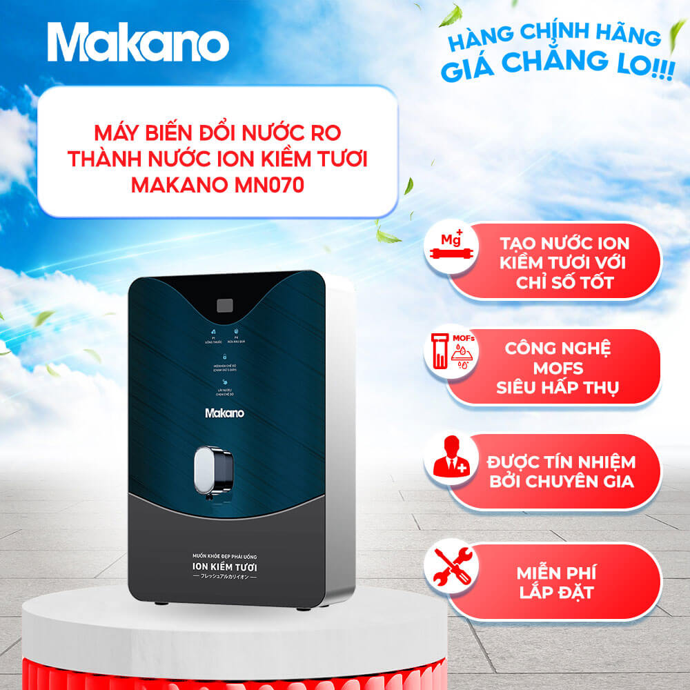 Máy biến đổi nước RO thành nước Ion kiềm tươi Makano MN070