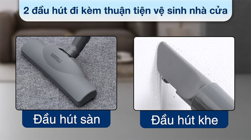 Trang bị 2 đầu hút tiện dụng – Linh hoạt làm sạch mọi khu vực